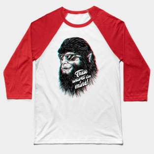 These waves are mine! Baseball T-Shirt